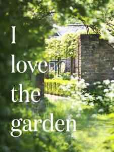 I love the garden